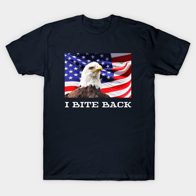 Bald Eagle,American Flag, I Bite Back T-Shirt by Artsy Y'all